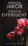 Toxische Eifersucht