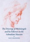 The Drawings of Michelangelo and his Followers in the Ashmolean             Museum