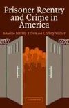 Prisoner Reentry and Crime in America