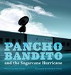 Pancho Bandito and the Sugarcane Hurricane