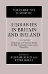 Black, A: Cambridge History of Libraries in Britain and Irel