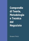 Compendio di Teoria, Metodologia e Tecnica del Negoziato