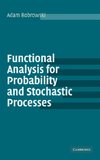 Functional Analysis for Probability and Stochastic Processes