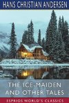 The Ice-Maiden and Other Tales (Esprios Classics)