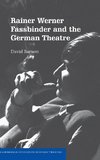 Rainer Werner Fassbinder and the German             Theatre