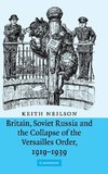 Britain, Soviet Russia and the Collapse of the Versailles Order, 1919-1939