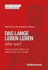 Das lange Leben leben - aber wie?