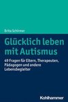 Glücklich leben mit Autismus