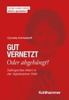 Gut vernetzt oder abgehängt?