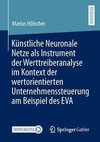 Künstliche Neuronale Netze als Instrument der Werttreiberanalyse im Kontext der wertorientierten Unternehmenssteuerung am Beispiel des EVA