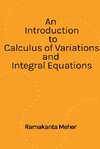 An Introduction to Calculus of variations and Integral Equations