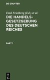 Die Handelsgesetzgebung des Deutschen Reiches