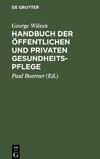 Handbuch der öffentlichen und privaten Gesundheitspflege