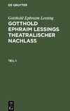 Gotthold Ephraim Leßings Theatralischer Nachlaß, Teil 1, Gotthold Ephraim Leßings Theatralischer Nachlaß Teil 1