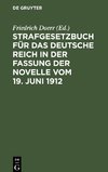 Strafgesetzbuch für das Deutsche Reich in der Fassung der Novelle vom 19. Juni 1912