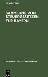 Sammlung von Steuergesetzen für Bayern