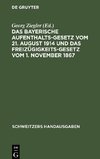 Das bayerische Aufenthaltsgesetz vom 21. August 1914 und das Freizügigkeitsgesetz vom 1. November 1867