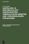 Sammlung in der Praxis oft angewandter Verwaltungsgesetze und Verordnungen für Bayern, Band 2, Bayerische Gesetze und Verordnungen