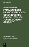 Familienrecht des Bürgerlichen Gesetzbuches einschließlich Jugendfürsorgerecht