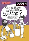 Sag mal, was ist eigentlich Sprache?