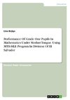 Performance Of Grade One Pupils In Mathematics Under Mother Tongue. Using MTB-MLE Program In Division Of El Salvador