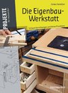 Die Eigenbau-Werkstatt