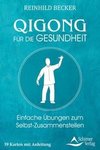 Qigong für die Gesundheit- Einfache Übungen zum Selbst-Zusammenstellen