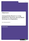 Demografischer Wandel im Setting Krankenhaus. Physische und psychische Belastung von Pflegekräften