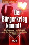 Der Bürgerkrieg kommt!