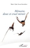 Mémoire, doux et cruel miroir