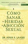 Como Sanar Las Heridas de La Adiccion Sexual