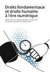 Droits fondamentaux et droits humains à l'ère numérique