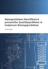 Datengetriebene Identifikation potenzieller Qualitätsprobleme in komplexen Montageprodukten