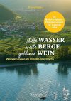 stille Wasser - weite Berge - goldener Wein