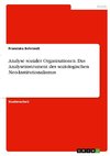 Analyse sozialer Organisationen. Das Analyseinstrument des soziologischen Neo-Institutionalismus