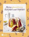 Meine glutenfreien Kuchen und Torten