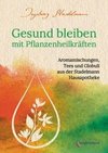 Gesund bleiben mit Pflanzenheilkräften