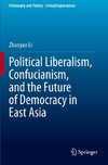 Political Liberalism, Confucianism, and the Future of Democracy in East Asia