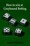 How to Win at Greyhound Betting