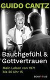 Bauchgefühl und Gottvertrauen