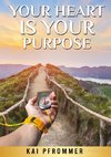 Your Heart is your purpose