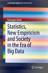 Statistics, New Empiricism and Society in the Era of Big Data