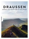 Draußen - Zurück zur Natur und zu dir selbst