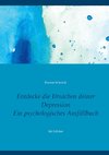 Entdecke die Ursachen deiner Depression. Ein psychologisches Ausfüllbuch