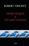 YPORT EPIQUE & FECAMP GOUROU