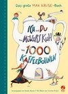 Ich und du und Müllers Kuh und 1000 Kaffeebohnen