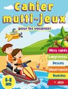 Cahier multi-jeux pour les vacances 6-8 ans