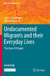 Undocumented Migrants and their Everyday Lives