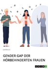 Gender Gap der hörbehinderten Frauen