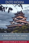 A Rhapsody on Japan and Other Stories (Esprios Classics)